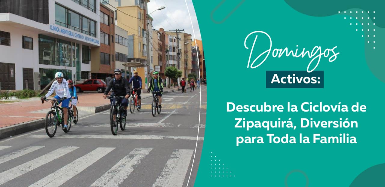 Domingos Activos: Descubre la Ciclovía de Zipaquirá, Diversión para Toda la Familia