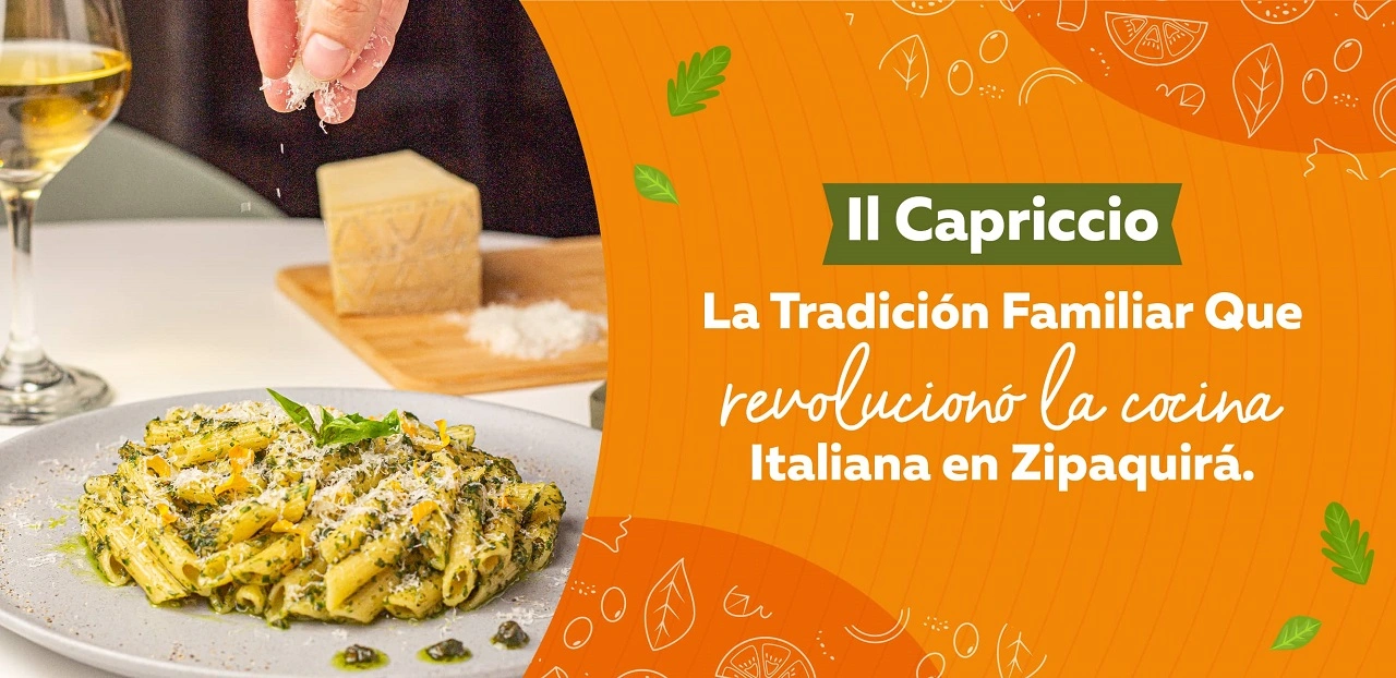 Il Capriccio: La Tradición Familiar Que Revolucionó la Cocina Italiana en Zipaquirá