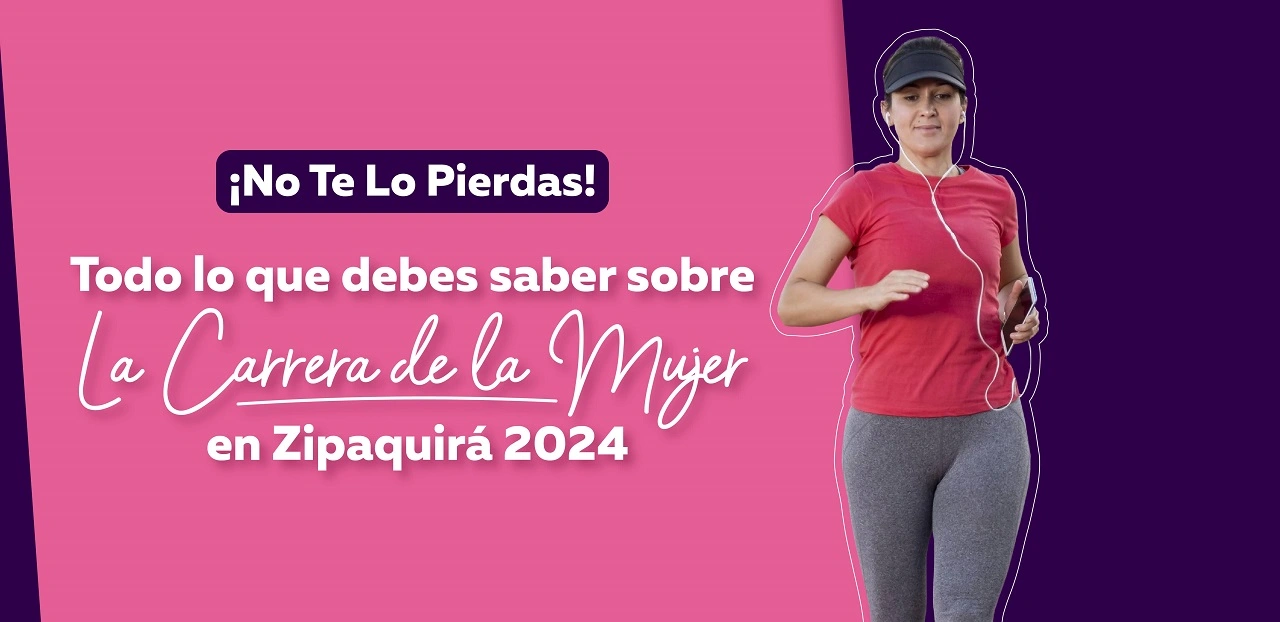 ¡No Te Lo Pierdas! Todo Lo Que Debes Saber Sobre La Carrera de la Mujer en Zipaquirá 2024