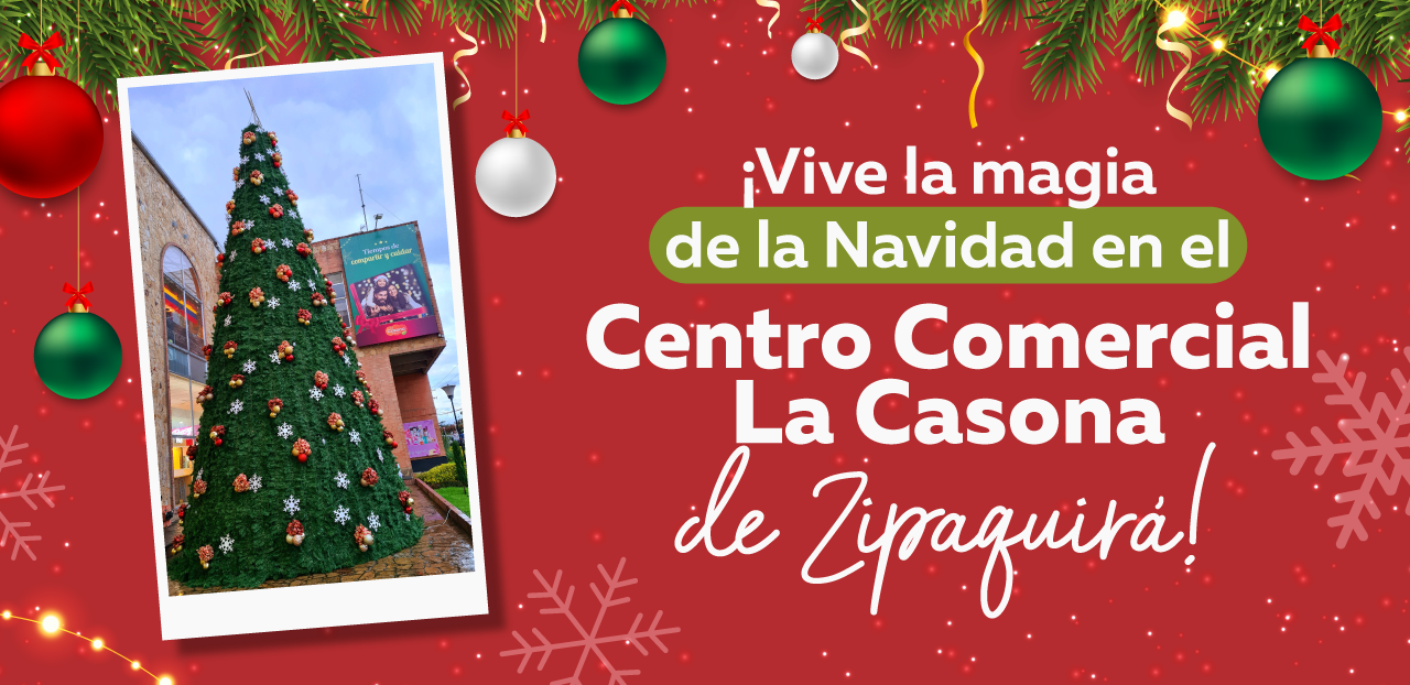 ¡Vive la magia de la Navidad en el Centro Comercial La Casona de Zipaquirá!