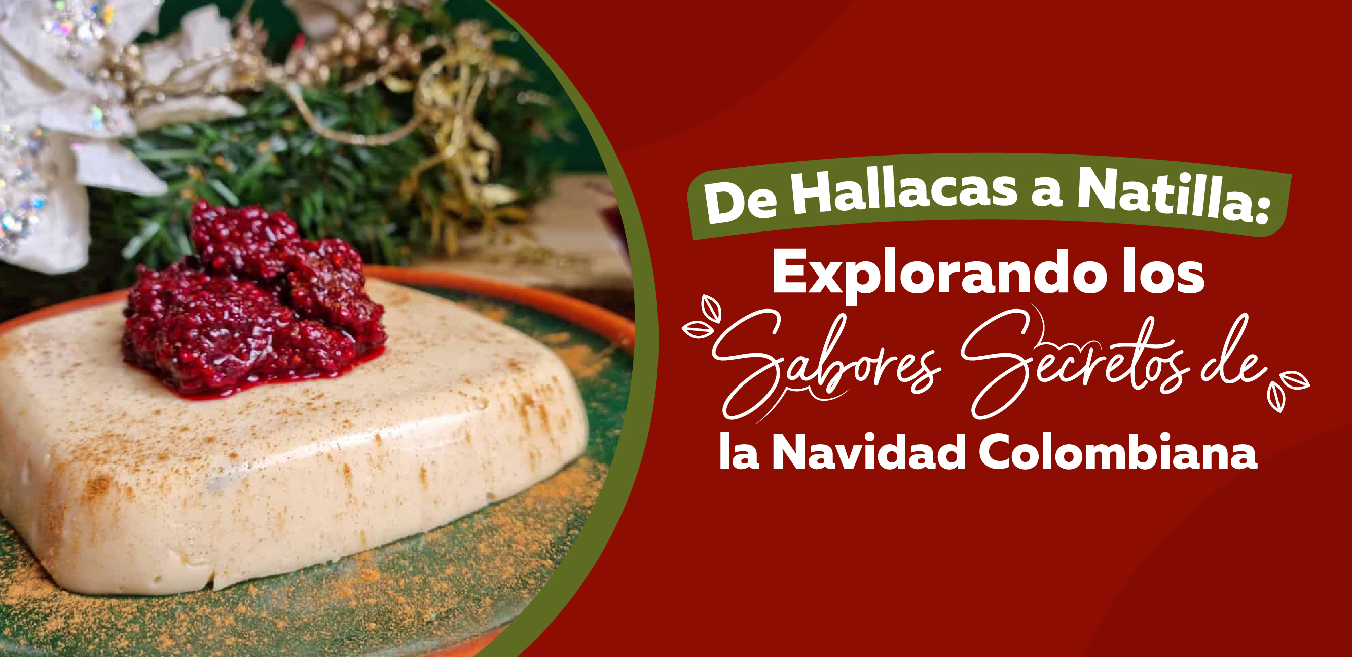 De hallacas a natilla: Explorando los sabores secretos de la navidad colombiana