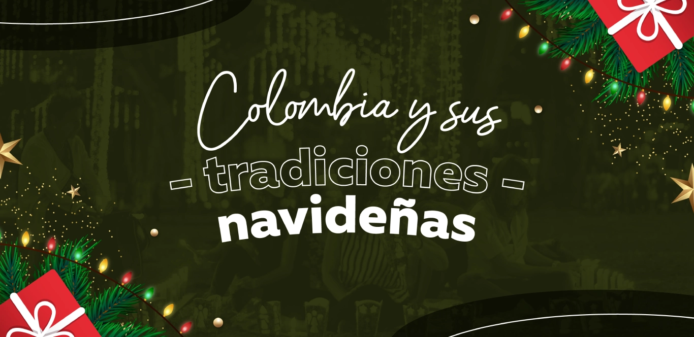 Más Allá de Luces y Regalos: Las Tradiciones Navideñas de Colombia que Despiertan la Magia en Cada Rincón