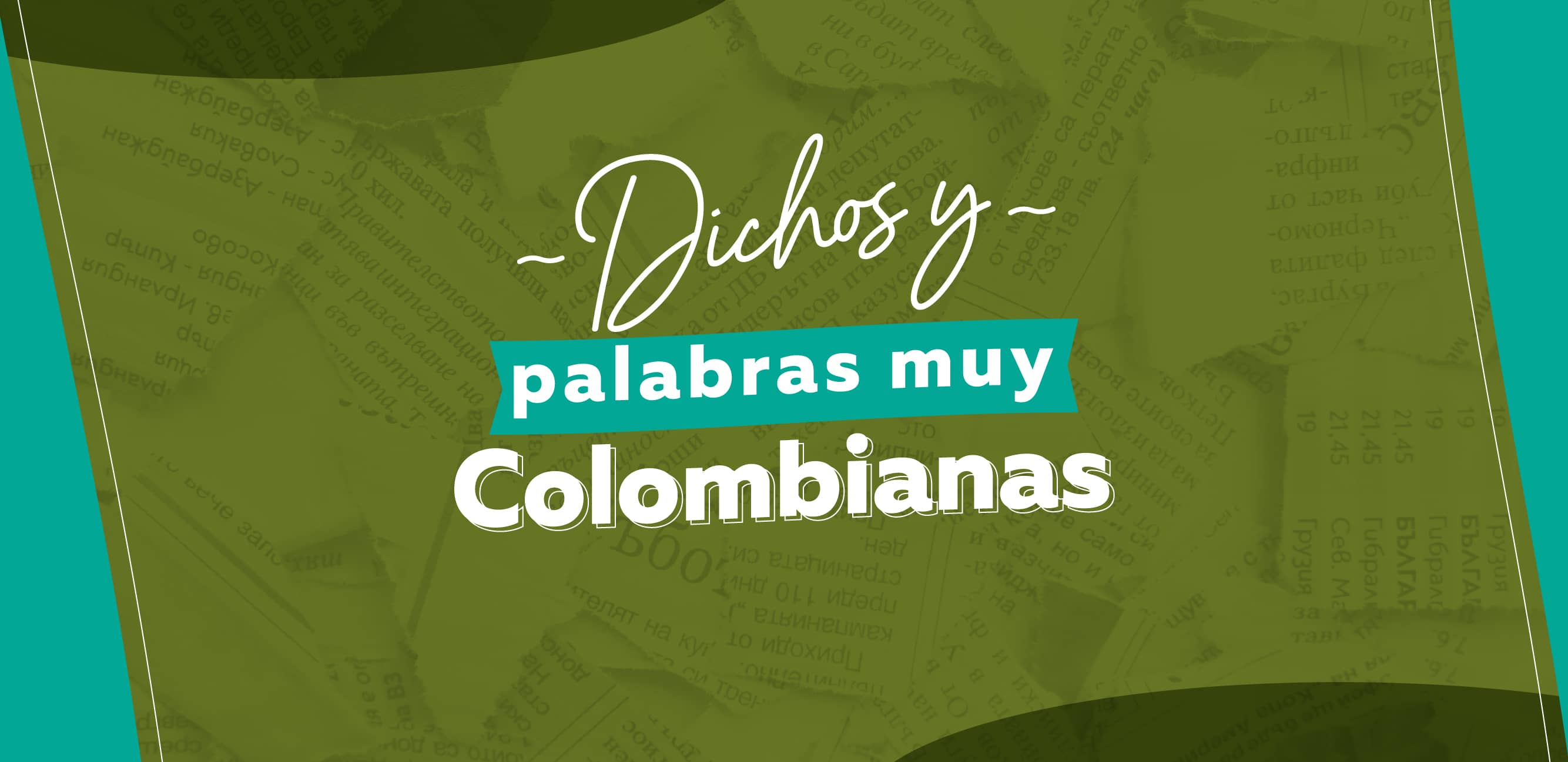 Colombia en Palabras: Un Viaje Lingüístico a Través de Dichos y Expresiones Auténticas