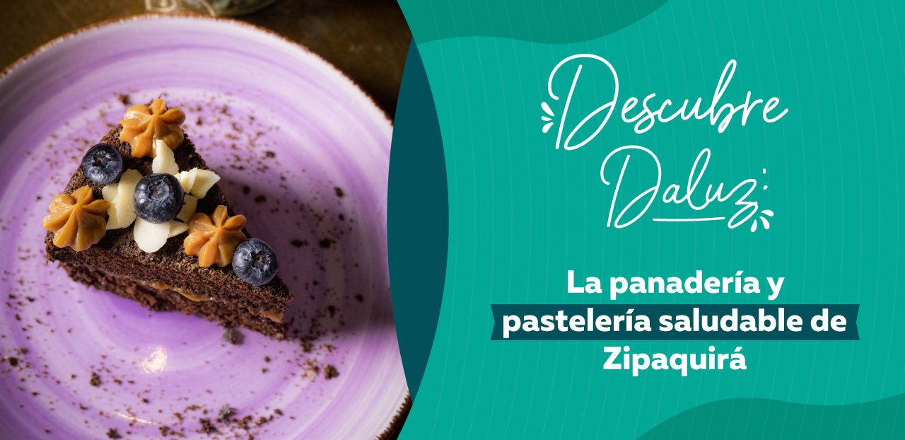 Descubre Daluz: La panadería y pastelería saludable de Zipaquirá