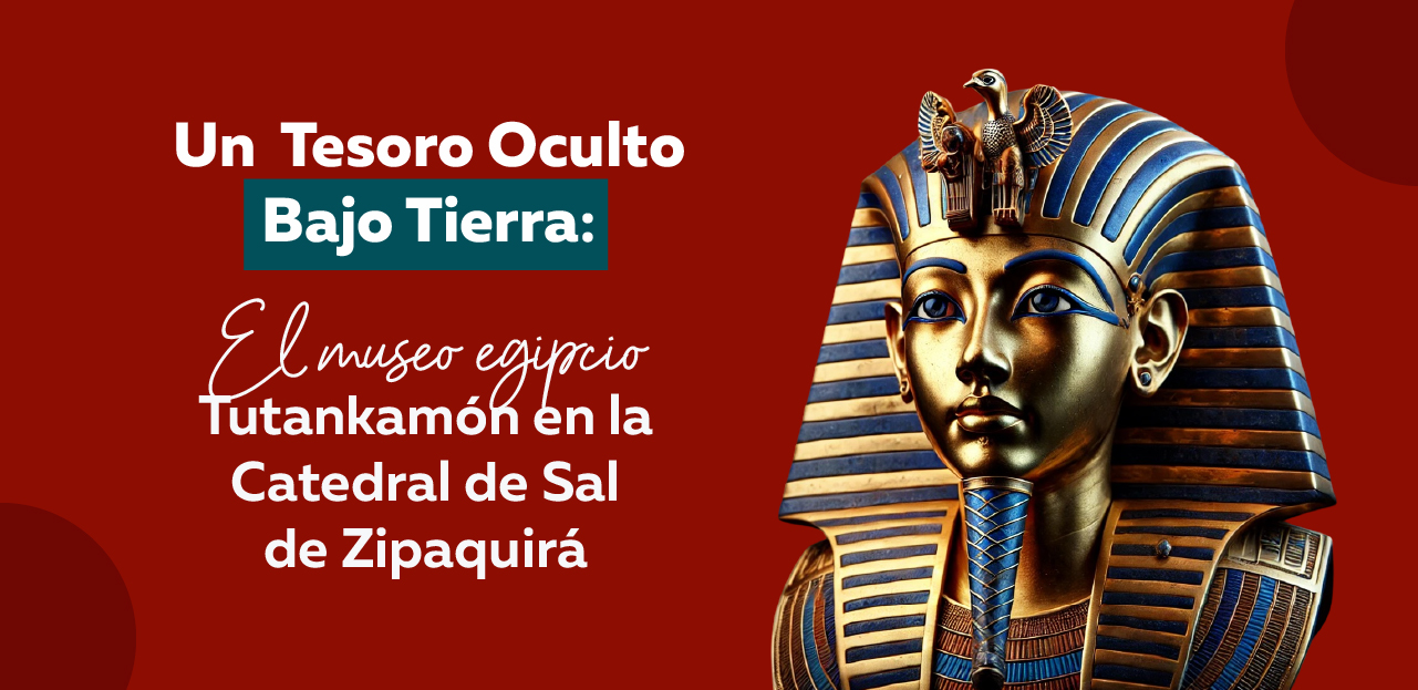 Un Tesoro Oculto Bajo Tierra: El Museo Egipcio Tutankamón en la Catedral de Sal de Zipaquirá