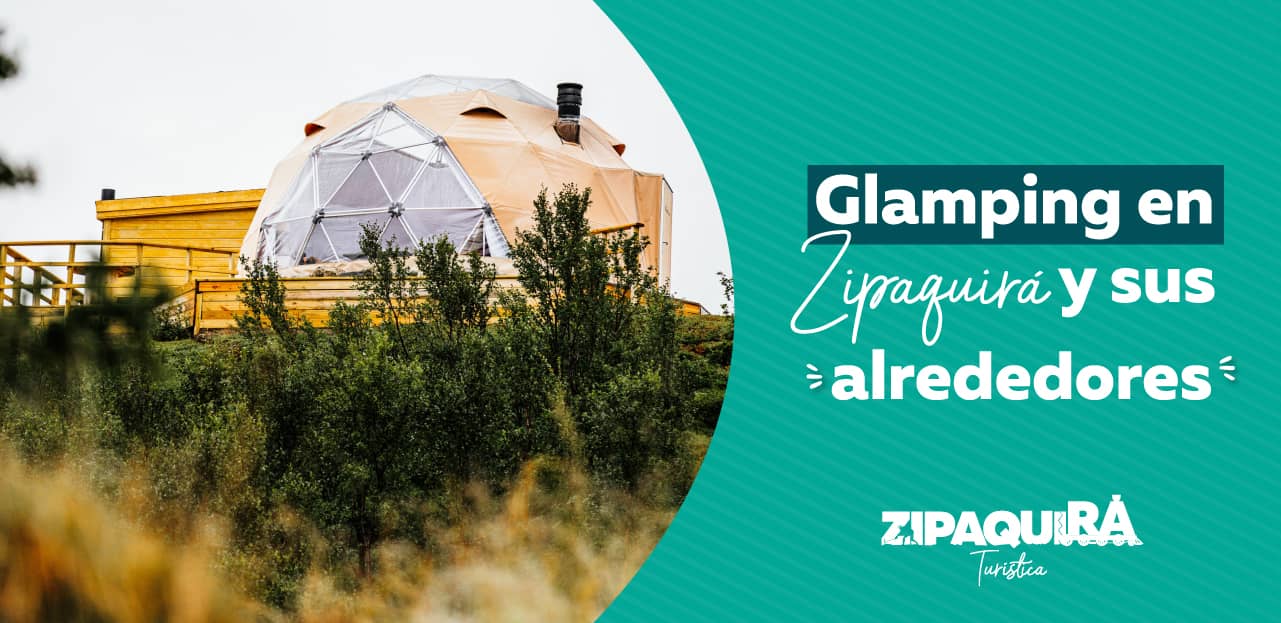 Dormir bajo las Estrellas con Estilo: Los Glampings de Zipaquirá te Esperan