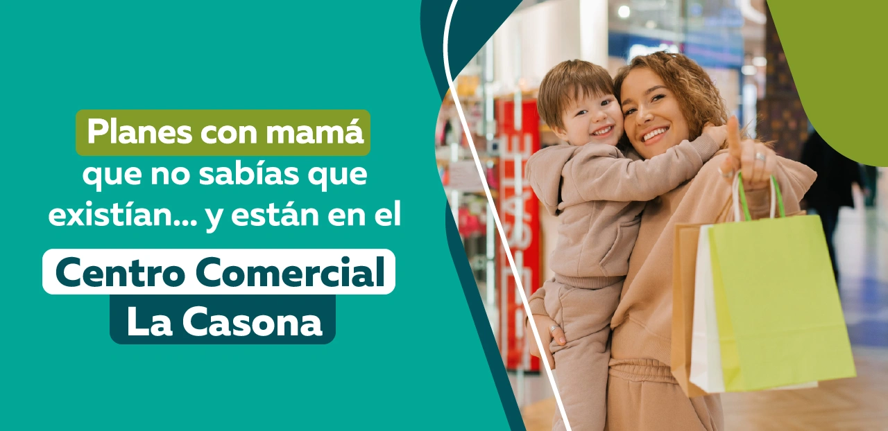 Planes con mamá que no sabías que existían… y están en el centro comercial La Casona