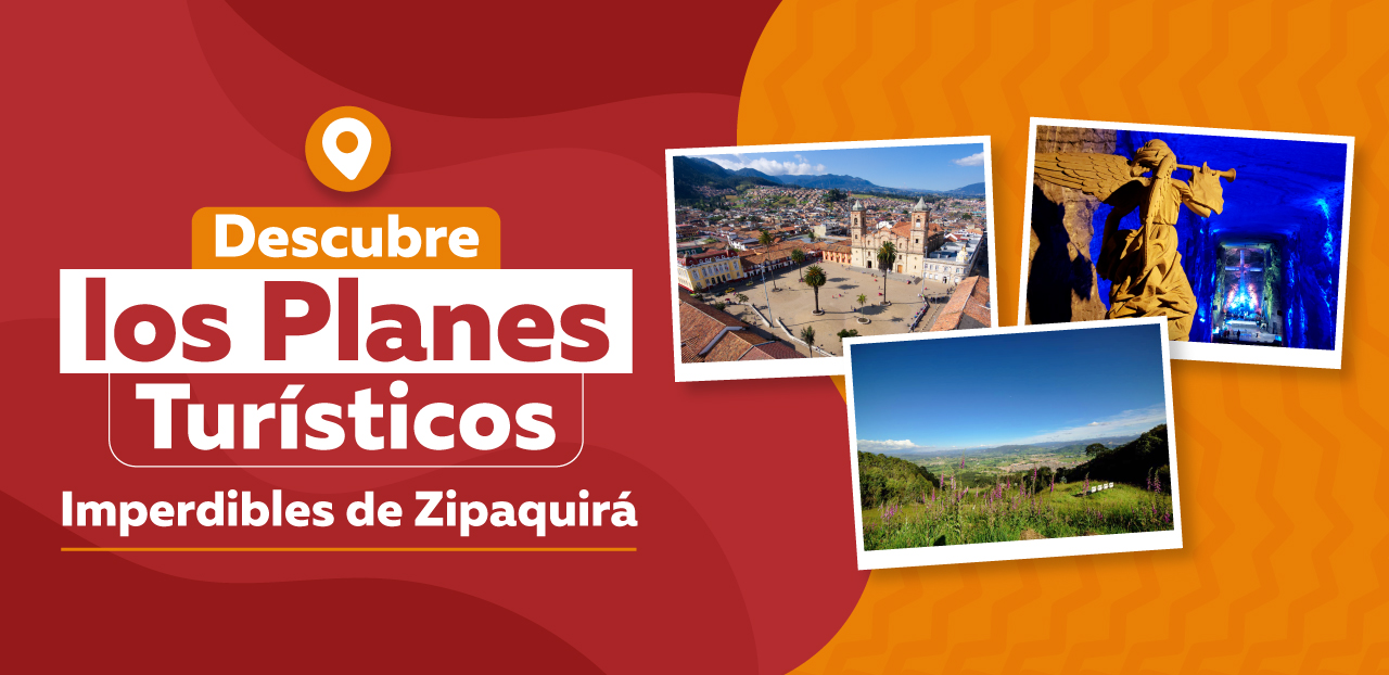 Descubre los Planes Turísticos Imperdibles de Zipaquirá