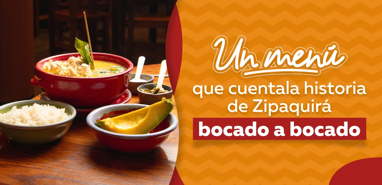 Un menú que cuenta la historia de Zipaquirá bocado a bocado