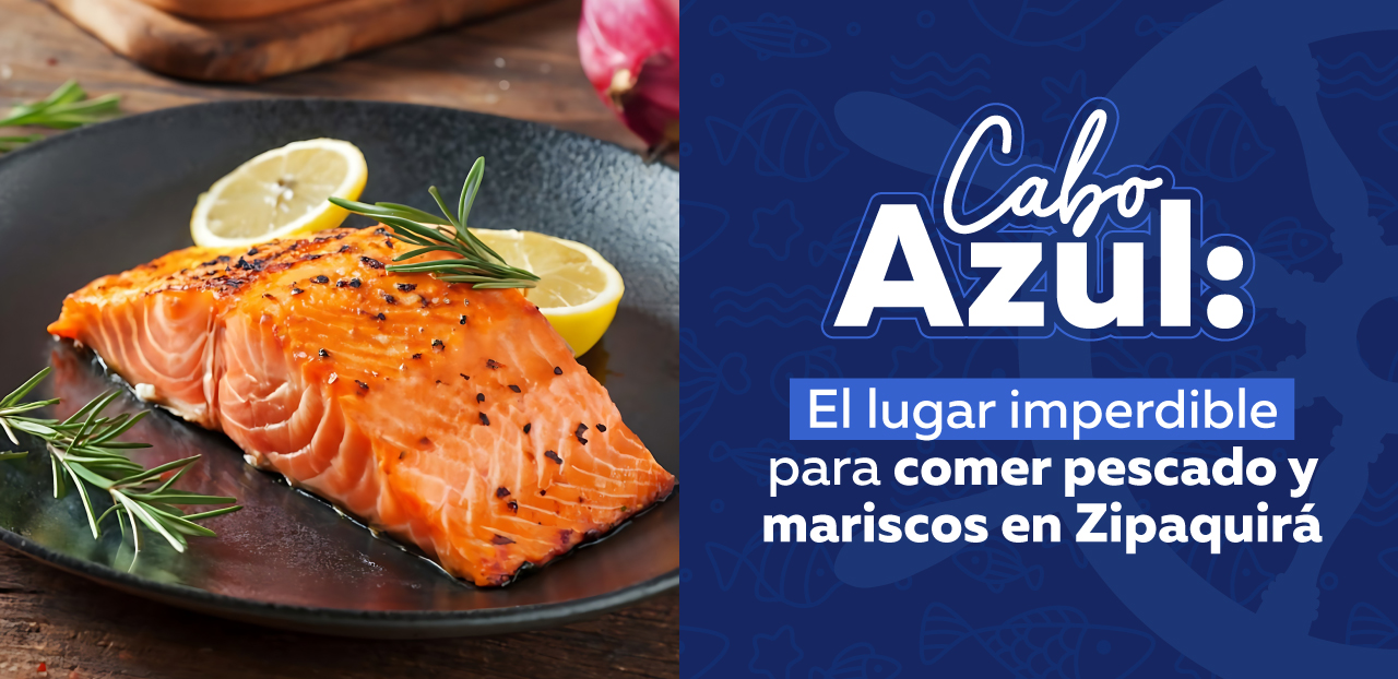 Cabo Azul: El lugar imperdible para comer pescado y mariscos en Zipaquirá