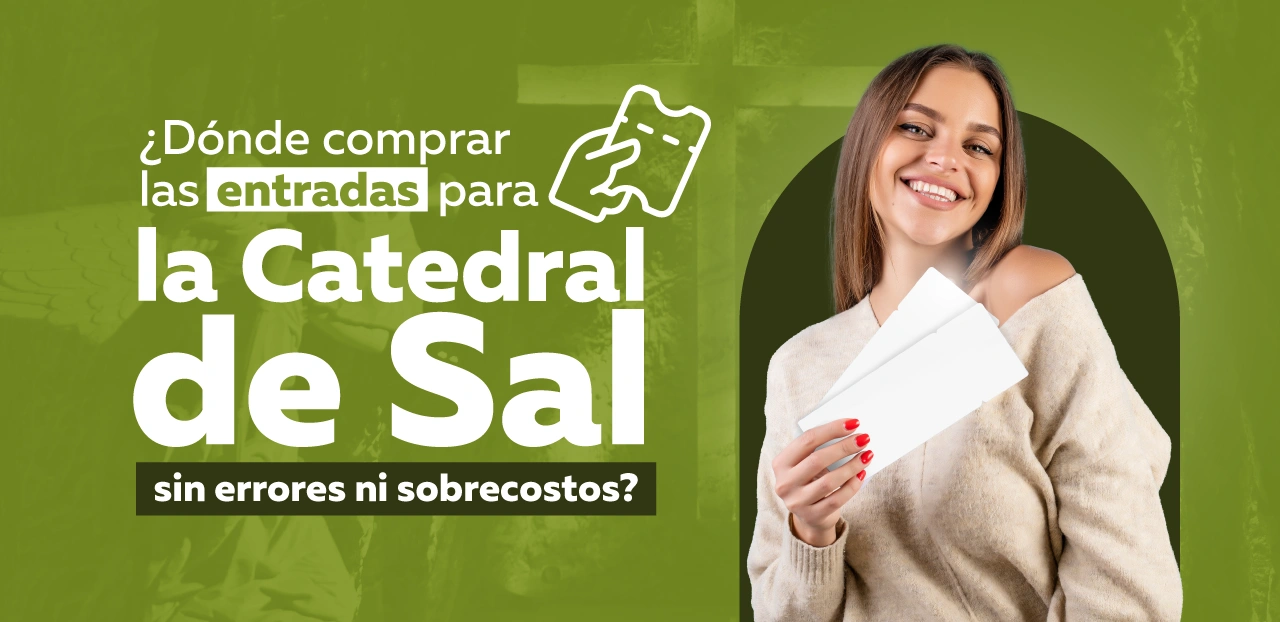 Dónde comprar las entradas para la Catedral de Sal sin errores ni sobrecostos