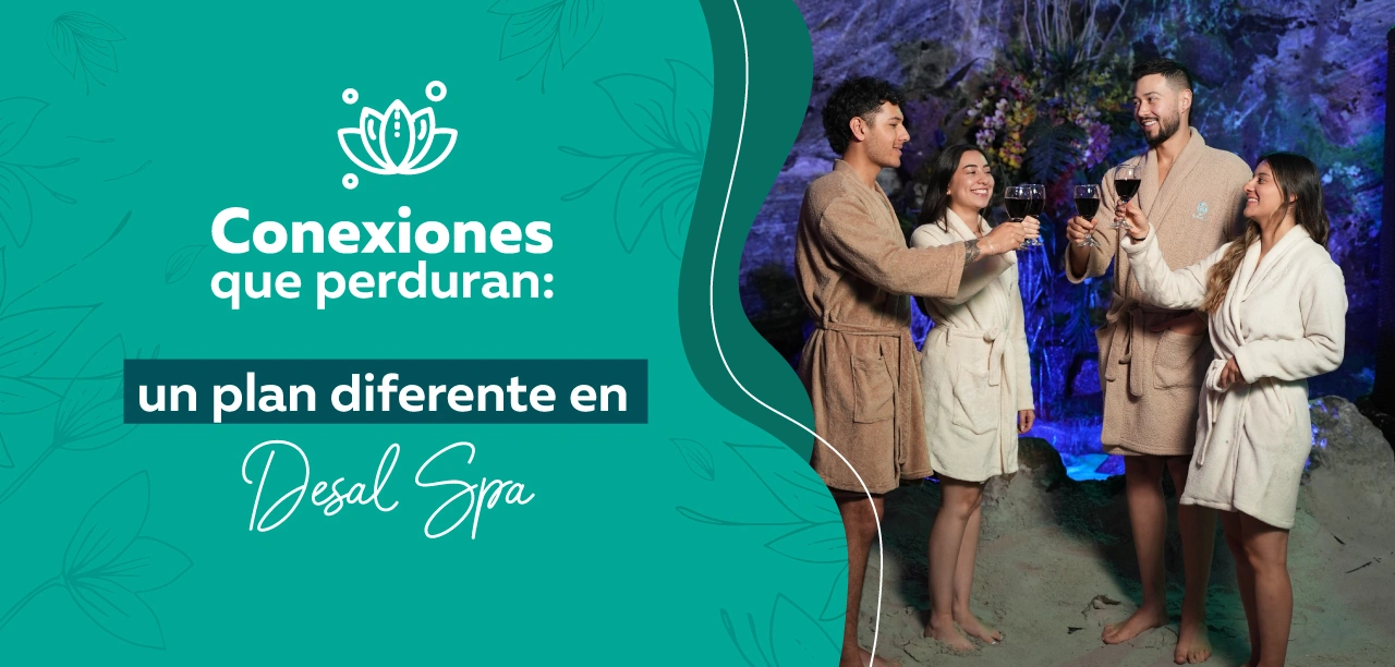 Conexiones que perduran: un plan diferente en Desal Spa