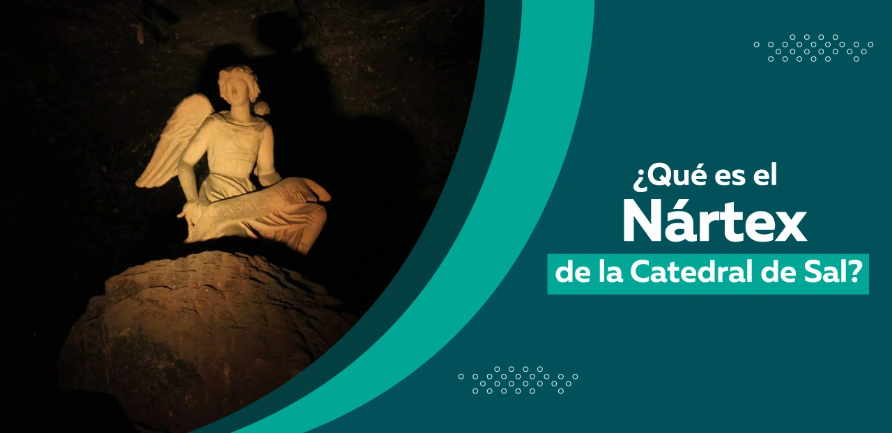 ¿Qué es el Nártex de la Catedral de Sal?