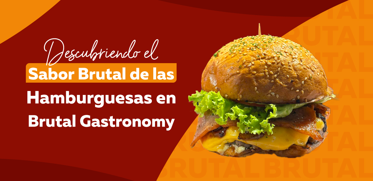 Descubriendo el Sabor Brutal de las Hamburguesas en Brutal Gastronomy, Zipaquirá