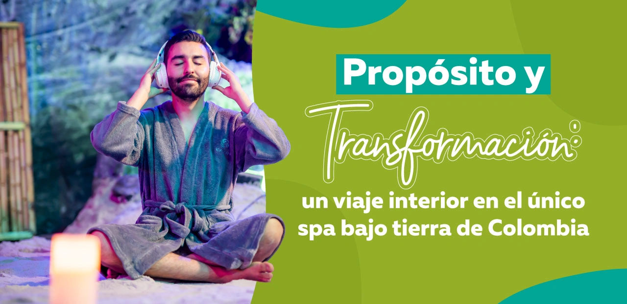 Propósito y transformación un viaje interior en el único spa bajo tierra de Colombia